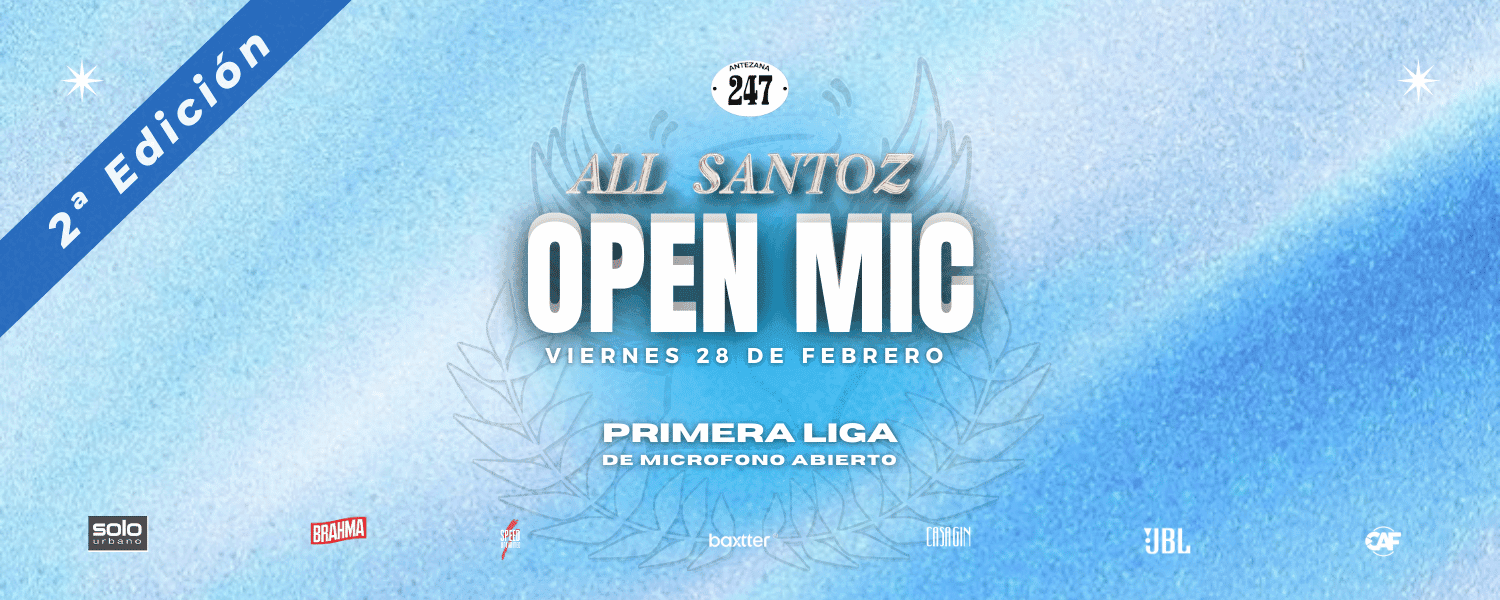 imagen del evento: 2da EDICION - OPEN MIC x ALL SANTOZ & ANTEZANA 247