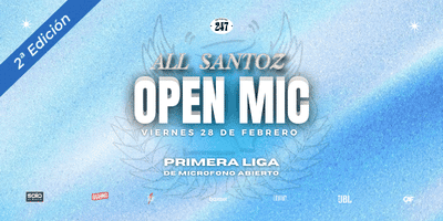 2da EDICION - OPEN MIC x ALL SANTOZ & ANTEZANA 247 cover image