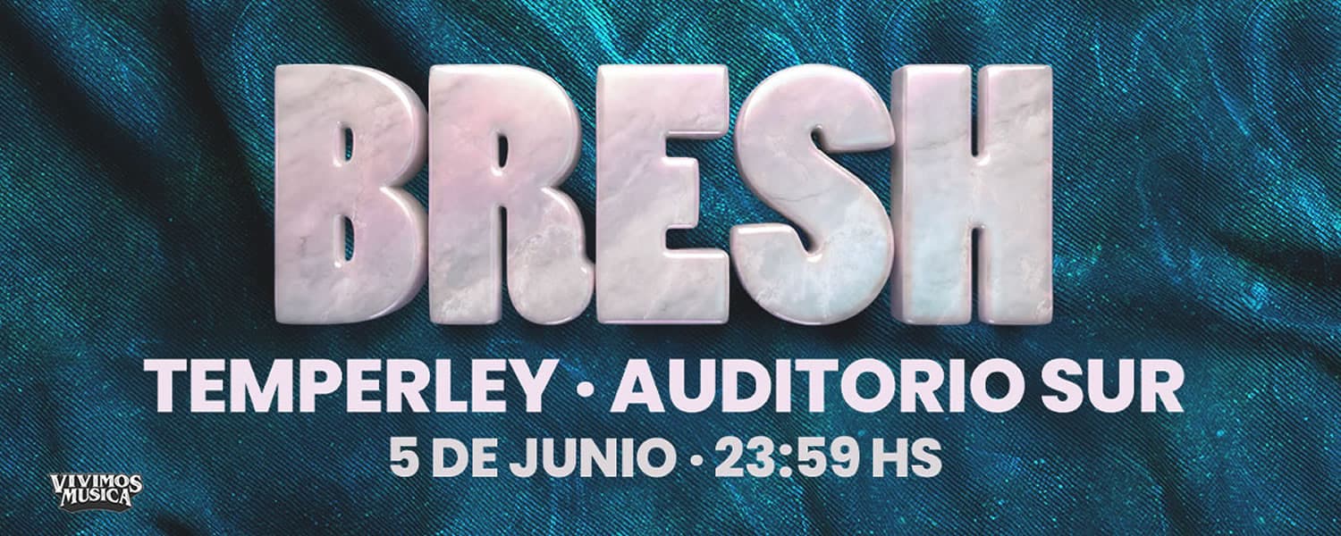 imagen del evento: BRESH EN AUDITORIOS SUR