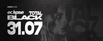 imagen del evento: TOTAL BLACK - ECLIPSE 31.07