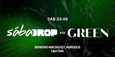 imagen del evento: SABADROP X GREEN HOUSE