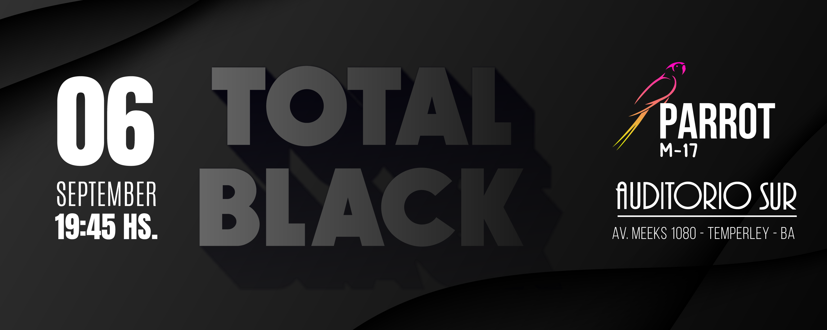 imagen del evento: Total Black Parrot matinee