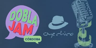imagen del evento: DoblaJAM - Córdoba, Oye Chico