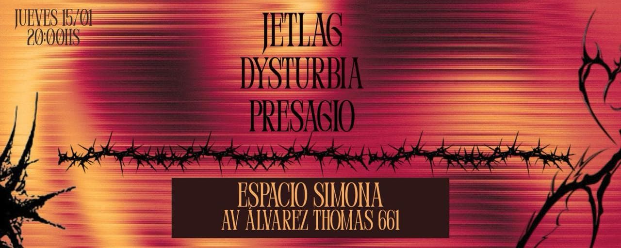 imagen del evento: JET LAG X DYSTURBIA X PRESAGIO