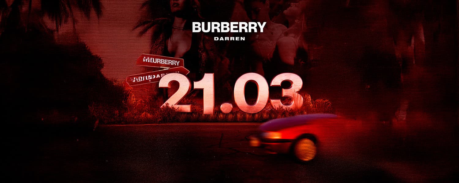 imagen del evento: SÁBADO 21.03 - APERTURA BURBERRY